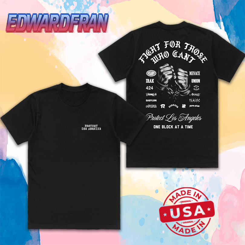 Fight For Those Who Gant Protect Los Angeles Tee