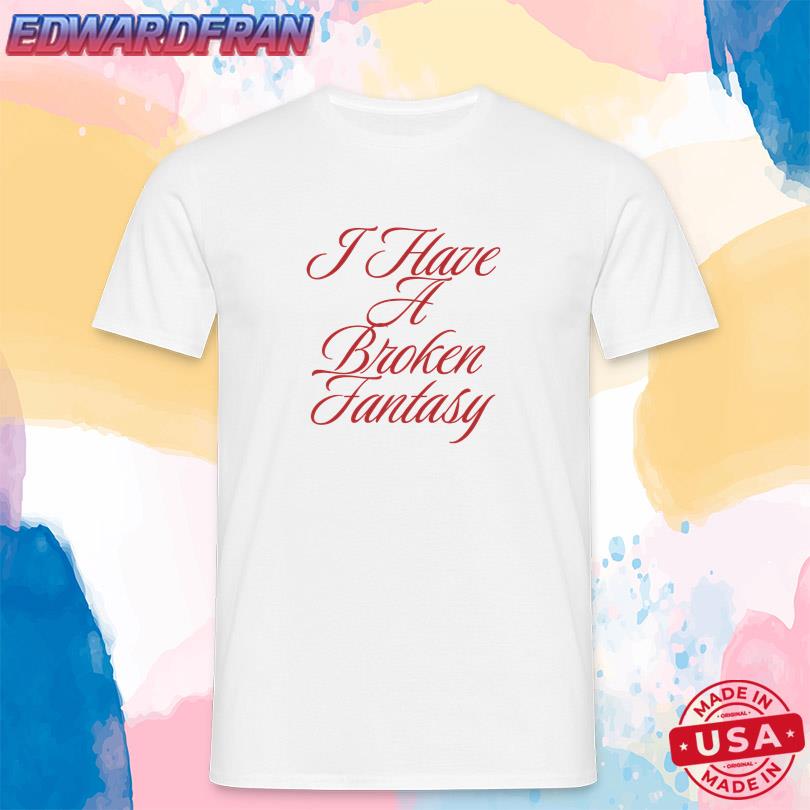 I Have A Broken Fantasy T-Shirt