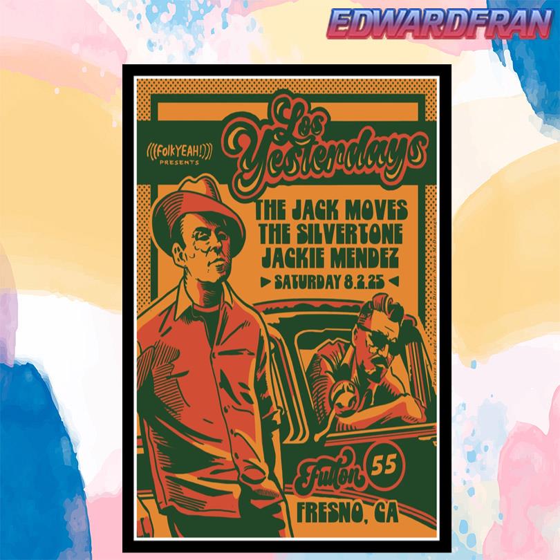 Los Yesterdays Fulton 55 Fresno California Aug 2 2025 Poster