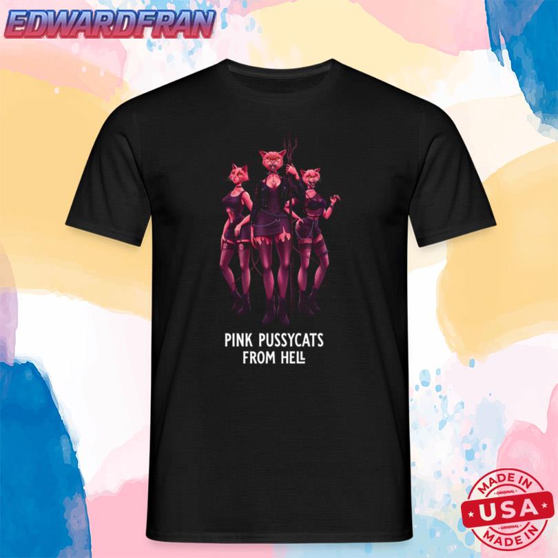 Pink Pussycats From Hell Shirt