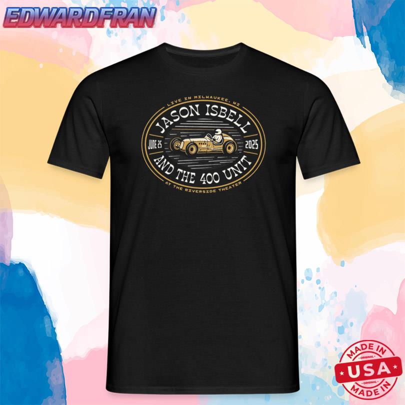 Shirts Jason Isbell And The 400 Unit Jun 25 2025 Milwaukee Wisconsin