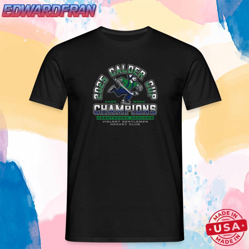 Violent Gentlemen Abbotsford Canucks 2025 Calder Cup Champions Shirt