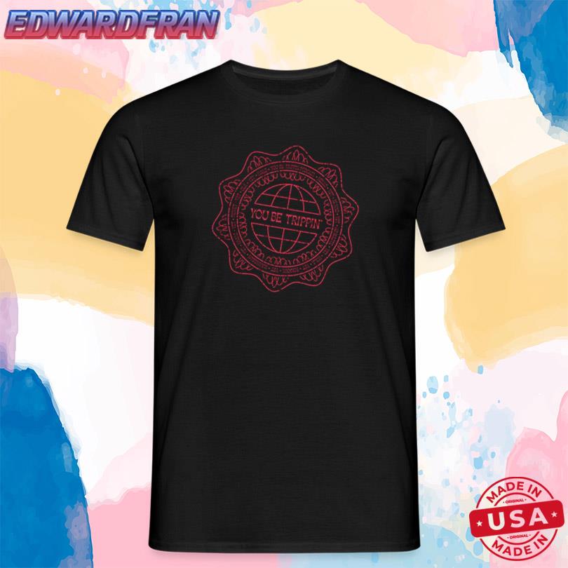 Ari Shaffir You Be Trippin New Shirt