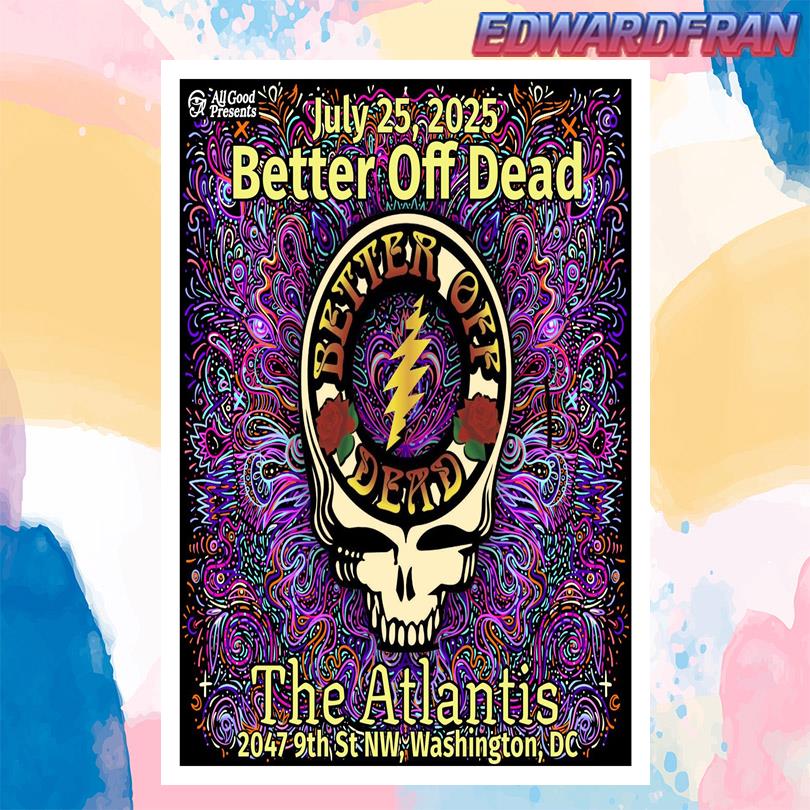 Better Off Dead Live Poster The Atlantis 2025