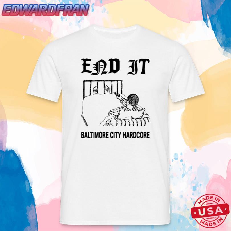 Hardcore End It Baltimore City Hardcore Tee