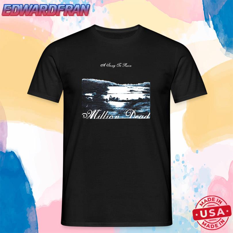 Million Dead A Song To Ruin T-Shirt