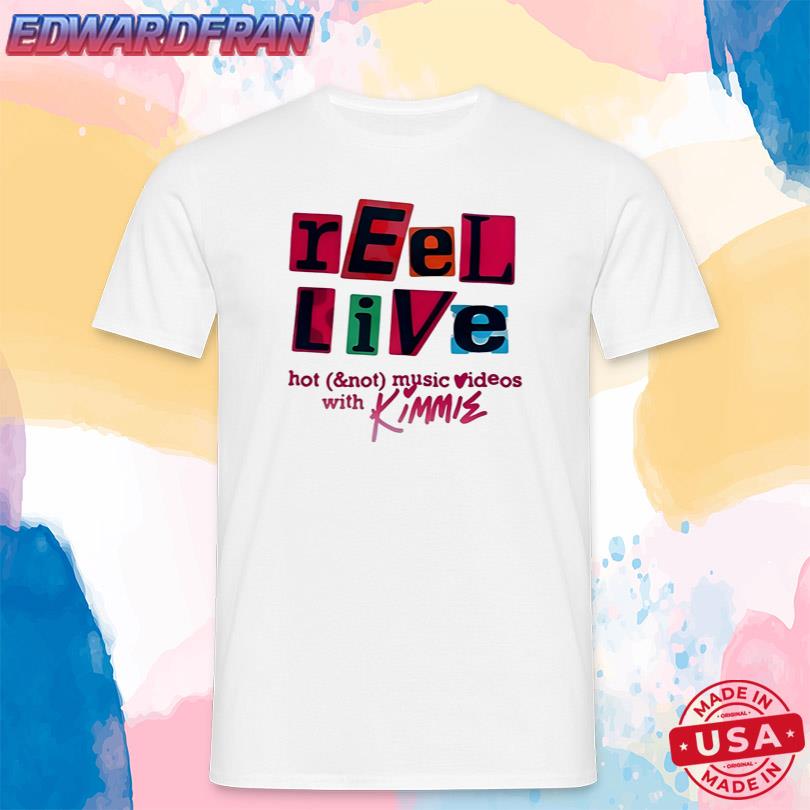 Reel Live With Kimmie T-Shirt