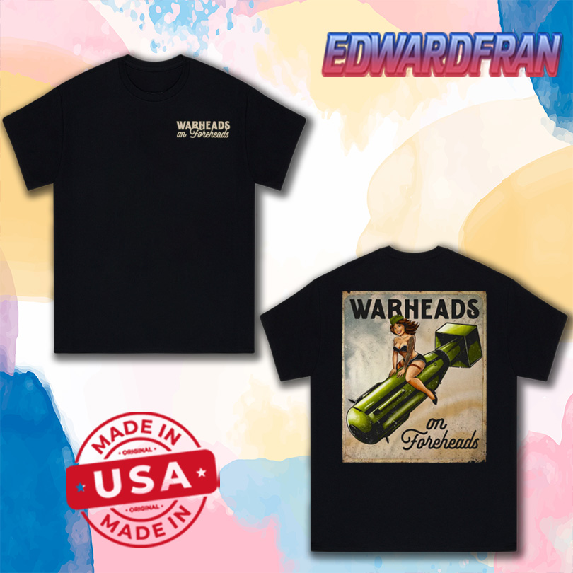 Shirts Warheads On Foreheads 2025 Limited