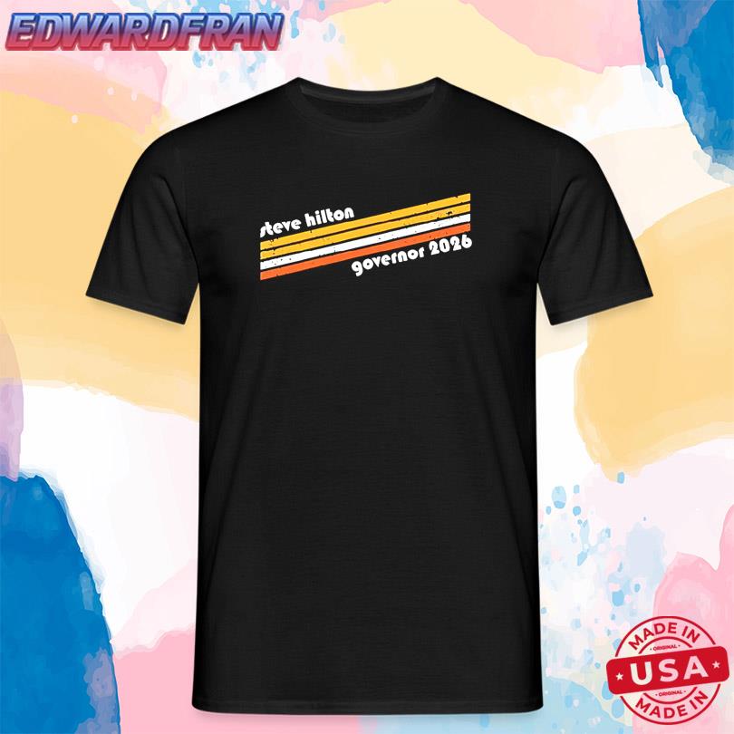 Steve Hilton Wearing Steve Hilton Governor 2026 Shirt