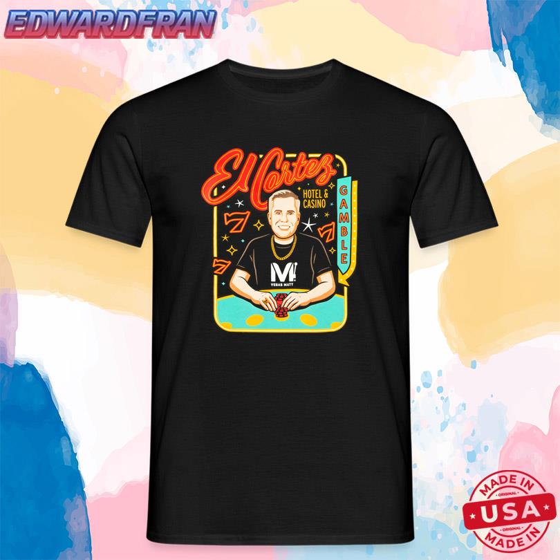 Vegas Matt El Cortez Vegas Matt Ladies T-Shirt