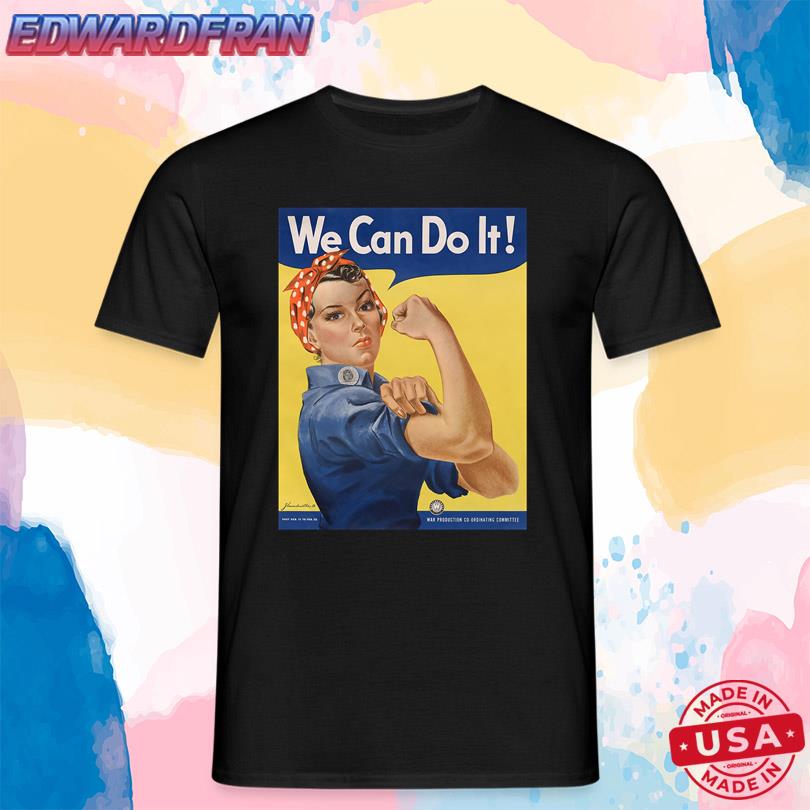 We Can Do It Shirt